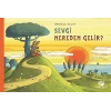 Sevgi Nereden Gelir?