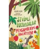 Sevimli Hayvanlar Peygamberimi Anlatıyor