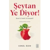 Şeytan Ye Diyor !