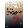 Silah Kaçakçılığı ve Terör