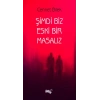 Şimdi Biz Eski Bir Masalız