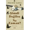 Şimdi Değilse  Ne Zaman?