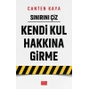 Sınırını Çiz / Kendi Kul Hakkına Girme