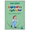 Şipşirin Öyküler : Bana Dikkatle Bakın