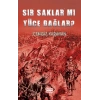 Sır Saklar Mı Yüce Dağlar?