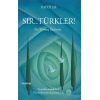 Sır... Türkler! (15 Temmuz / Direniş / Diriliş / Kurtuluş!)