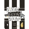 Siyah Beyaz Hikaye