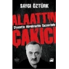 Siyasette Bürokraside Cezaevinde Alaattin Çakıcı