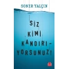 Siz Kimi Kandırıyorsunuz?