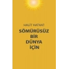 Sömürüsüz Bir Dünya İçin