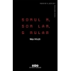 Sorular, Sorular, Sorular