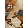 Su, Kan ve Akıl