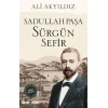 Sürgün Sefir Sadullah Paşa