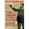 Talât Paşa’nın Evrak-ı Metrûkesi