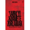 Tanrı’yı Kıyamete Zorlamak