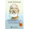 Tarihimizle Yüzleşmek