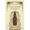 Tasavvuf Bize Ne Söyler?