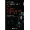 Tek Başına Geleceksin Dediler