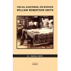 Teolog, Eleştirmen, Din Bilimcisi William Robertson Smith