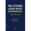 The Customer Always Wants Experience