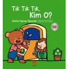 Tık Tık Tık, Kim O?