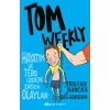Tom Weekly: Hayatım ve Ters Giden Diğer Olaylar