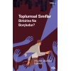 Toplumsal Sınıflar Birbirine Ne Borçludur?
