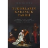 Tudorların Karanlık Tarihi