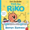 Tüh Be Riko - Banyo Zamanı