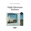 Tüplü Televizyon Kırılınca