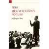 Türk Milliyetçiliğinin Doğuşu