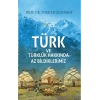 Türk ve Türklük Hakkında Az Bildiklerimiz