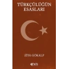 Türkçülüğün Esasları