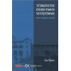 Türkiyede Öğretmen Yetiştirme Dünü Bugünü Geleceği