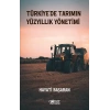 Türkiye’de Tarımın Yüzyıllık Yönetimi