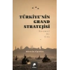 Türkiye’nin Grand Stratejisi Kavramsal Bir Giriş