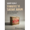 Türkiye’yi Satan Adam