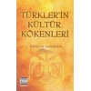 Türkler’in Kültür Kökenleri