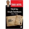 Türk’ün Ateşle İmtihanı 1921-1922