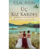 Üç Kız Kardeş - Beni Bırakıp Gitme Bir Yere