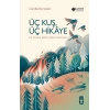 Üç Kuş, Üç Hikaye
