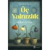 Üç Yalnızlık