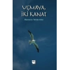 Uçmaya, İki Kanat