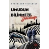 Umudun Bilinmeze Yolculuğu
