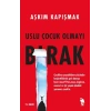 Uslu Çocuk Olmayı Bırak