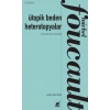 Ütopik Beden Heterotopyalar