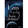 Uzay Yolculuğu ve Karadelikler