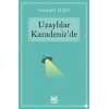 Uzaylılar Karadeniz’de