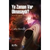 Ya Zaman Var Olmasaydı?