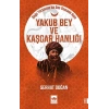Yakub Bey ve Kaşgar Hanlığı